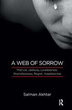 A Web of Sorrow: Mistrust, Jealousy, Lovelessness, Shamelessness, Regret, Hopelessness