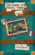 The Diaries of Robin's Travels: Venice