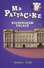 MR Pattacake Goes to Buckingham Palace