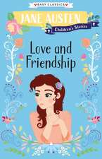 Love and Friendship (Easy Classics)