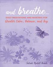 And Breathe...: Daily meditations and mantras for greater calm, balance, and joy