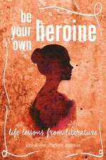 Be Your Own Heroine