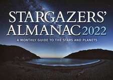 Stargazers' Almanac: A Monthly Guide to the Stars and Planets 2022