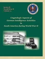 Cryptologic Aspects of German Intelligence Activities in South America During World War II