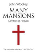 Many Mansions – A Companion Volume to I Am With You