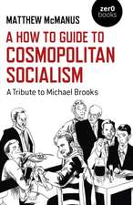 How To Guide to Cosmopolitan Socialism, A – A Tribute to Michael Brooks