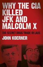 Why The CIA Killed JFK and Malcolm X – The Secret Drug Trade in Laos