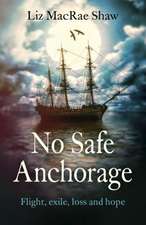 No Safe Anchorage – Flight, exile, loss and hope