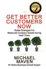 Get Better Customers Now