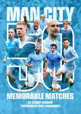 Manchester City - 50 Memorable Matches