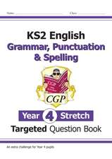 KS2 English Year 4 Stretch Grammar, Punctuation & Spelling Targeted Question Book (with Answers)