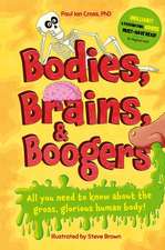 Bodies, Brains and Boogers