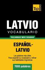 Vocabulario Espanol-Latvio - 7000 Palabras Mas Usadas: The Definitive Sourcebook