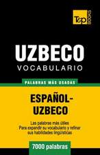 Vocabulario Espanol-Uzbeco - 7000 Palabras Mas Usadas: The Definitive Sourcebook