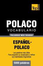 Vocabulario Espanol-Polaco - 5000 Palabras Mas Usadas: The Definitive Sourcebook