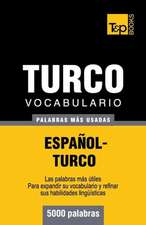 Vocabulario Espanol-Turco - 5000 Palabras Mas Usadas: The Definitive Sourcebook