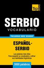 Vocabulario Espanol-Serbio - 3000 Palabras Mas Usadas: The Definitive Sourcebook