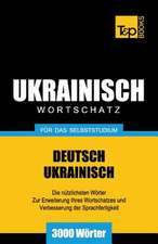 Ukrainischer Wortschatz Fur Das Selbststudium - 3000 Worter