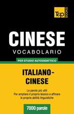 Vocabolario Italiano-Cinese Per Studio Autodidattico - 7000 Parole