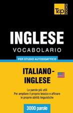 Vocabolario Italiano-Inglese Americano Per Studio Autodidattico - 3000 Parole