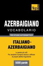 Vocabolario Italiano-Azerbaigiano Per Studio Autodidattico - 5000 Parole: Special Edition - Japanese