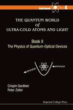 Quantum World of Ultra-Cold Atoms and Light, the - Book II: The Physics of Quantum-Optical Devices