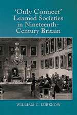 Only Connect: Learned Societies in Nineteenth–Century Britain