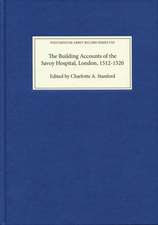 The Building Accounts of the Savoy Hospital, London, 1512–1520