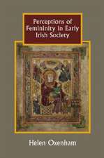 Perceptions of Femininity in Early Irish Society