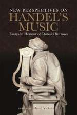 New Perspectives on Handel`s Music – Essays in Honour of Donald Burrows