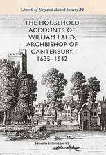 The Household Accounts of William Laud, Archbishop of Canterbury, 1635–1642