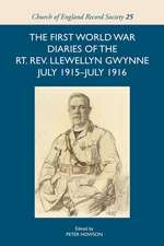 The First World War Diaries of the Rt. Rev. Llewellyn Gwynne, July 1915–July 1916