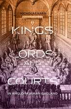 Kings, Lords and Courts in Anglo–Norman England