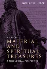 J. S. Bach′s Material and Spiritual Treasures – A Theological Perspective