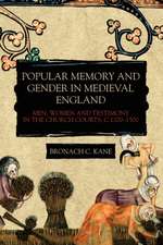 Popular Memory and Gender in Medieval England – Men, Women, and Testimony in the Church Courts, c.1200–1500