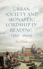 Urban Society and Monastic Lordship in Reading, 1350–1600