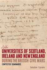 The Universities of Scotland, Ireland, and New England During the British Civil Wars