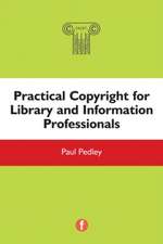 Practical Copyright for Library and Information Professionals