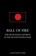 Ball of Firethe Fifth Indian Division in the Second World War.