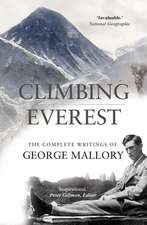 Climbing Everest: The Complete Writings of George Mallory