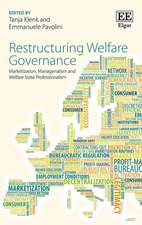 Restructuring Welfare Governance – Marketization, Managerialism and Welfare State Professionalism