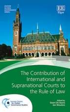 The Contribution of International and Supranational Courts to the Rule of Law