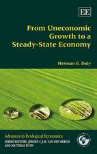 From Uneconomic Growth to a Steady–State Economy