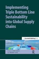 Implementing Triple Bottom Line Sustainability into Global Supply Chains