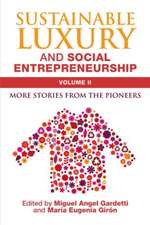 Sustainable Luxury and Social Entrepreneurship Volume II: More Stories from the Pioneers