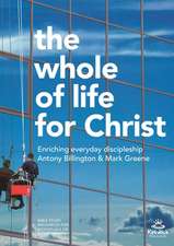 The Whole of Life for Christ – Becoming Everyday Disciples