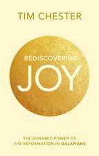 Rediscovering Joy – The Dynamic Power Of The Reformation In Galatians