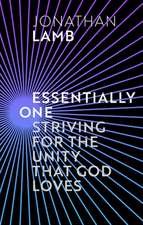 Essentially One – Striving for the Unity God Loves