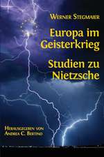 Stegmaier, W: Europa im Geisterkrieg. Studien zu Nietzsche