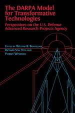 The DARPA Model for Transformative Technologies: Perspectives on the U.S. Defense Advanced Research Projects Agency